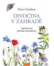 Divočina v zahradě - Dave Goulson