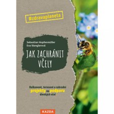 Jak zachránit včely - Hopfenmüller, Stanglerová